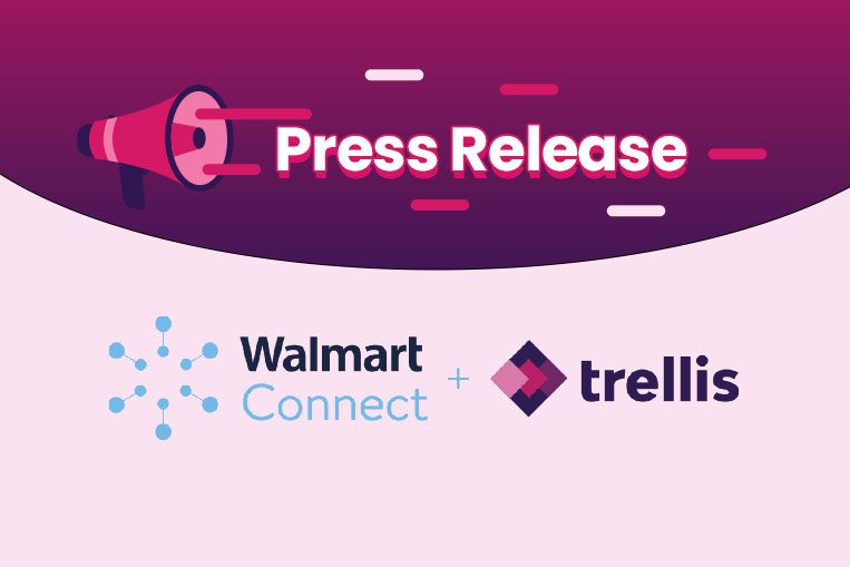 Press Release: Trellis to Provide Supercharged Walmart Advertising With Best-in-Class AI and Automation
